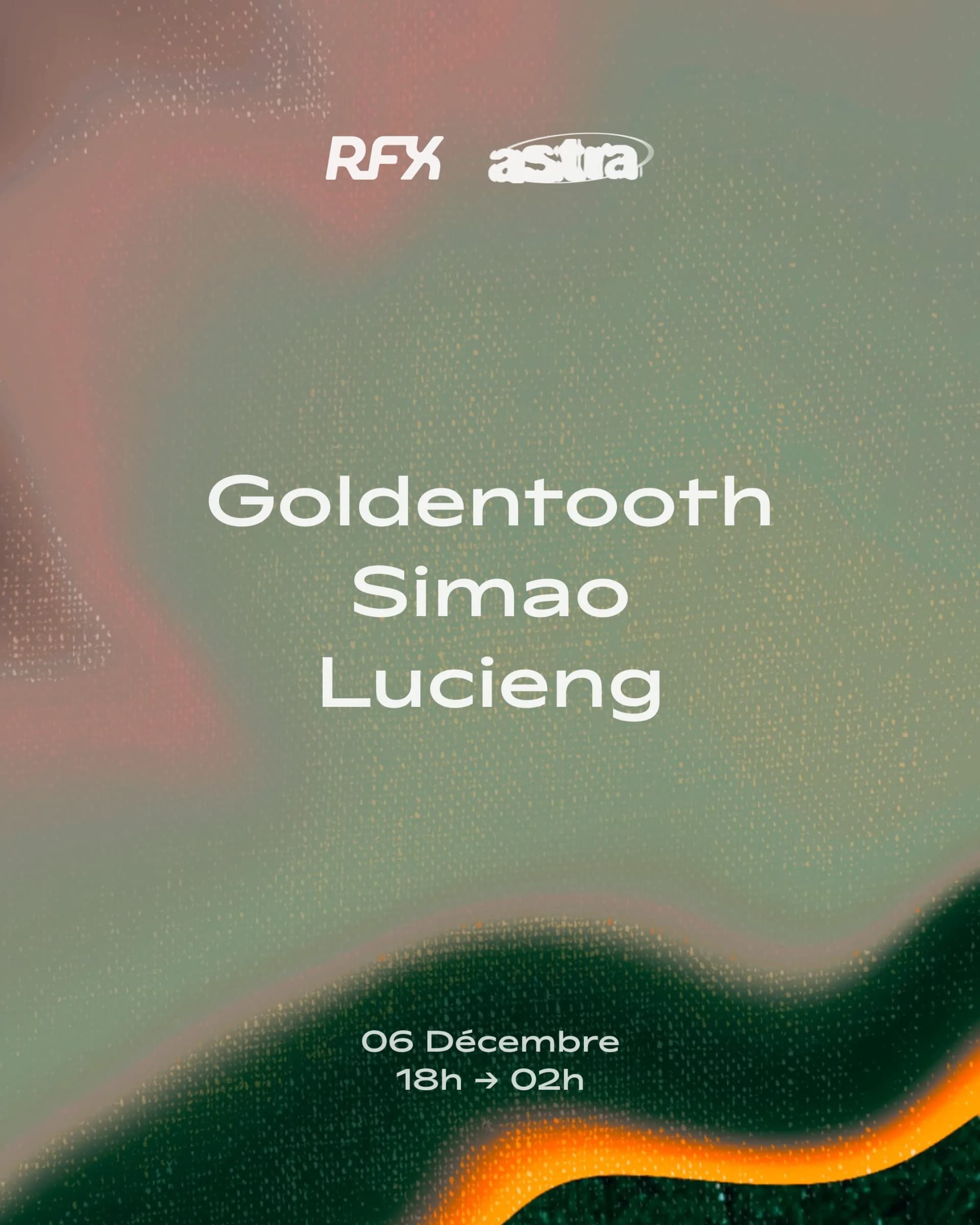 RFX Residency w/ Simao / Goldentooth / Lucieng X ASTRA
