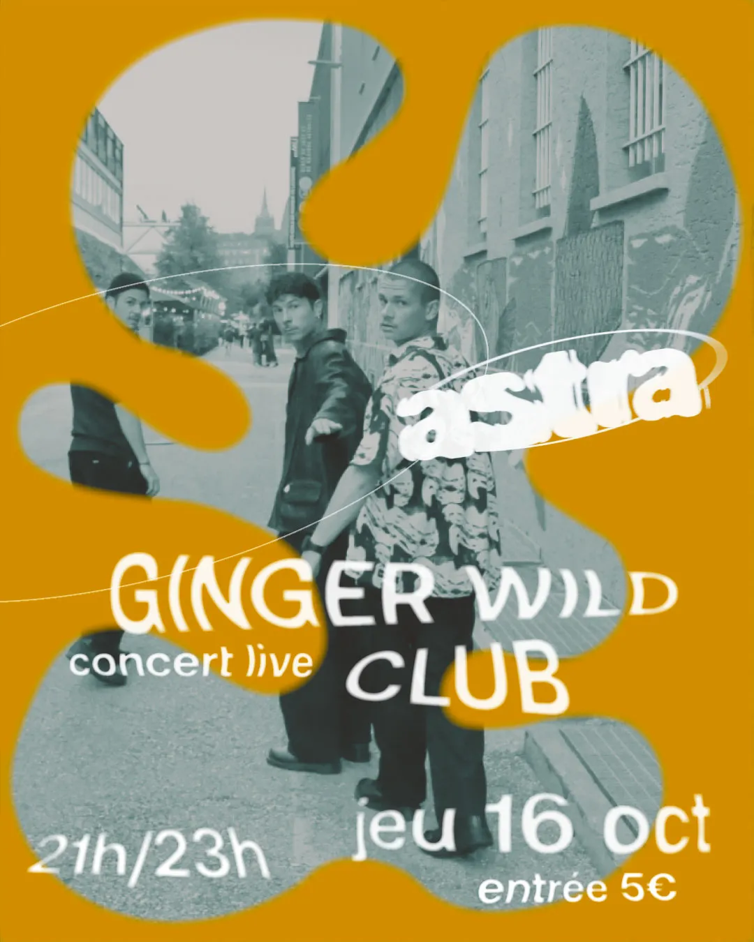 CONCERT GINGER WILD CLUB (After show w/ Lophide) X ASTRA