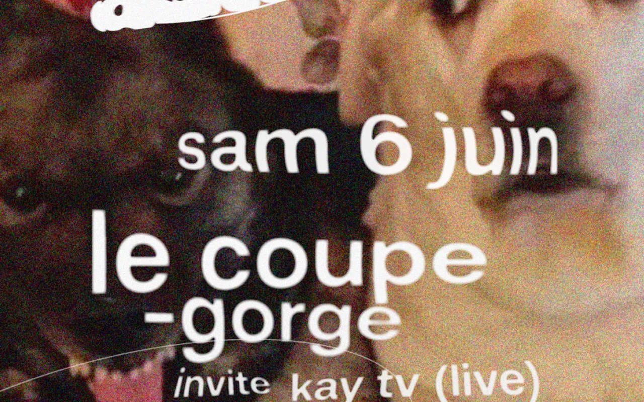Le Coupe Gorge & Friends