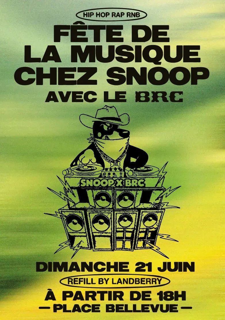 FÊTE DE LA MUSIQUE CHEZ SNOOP avec le BRC 